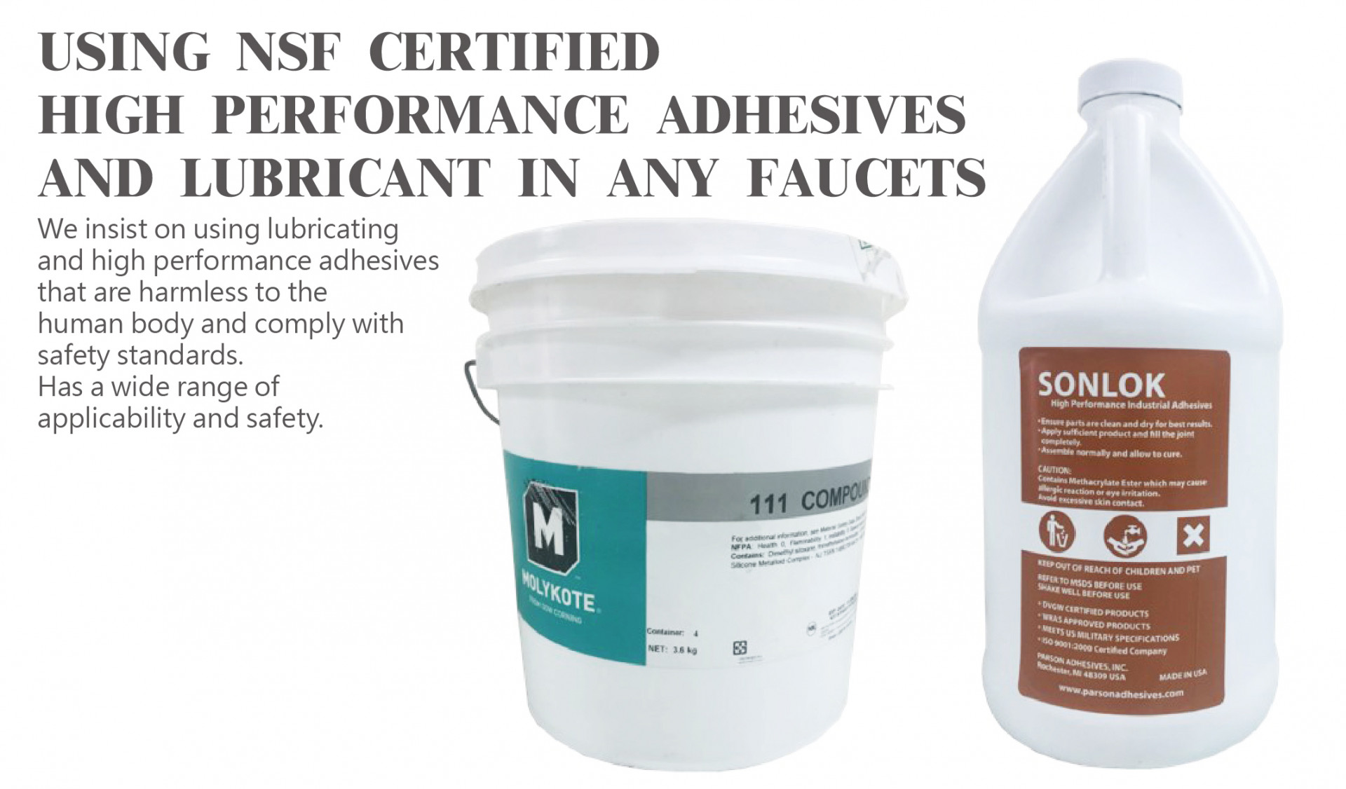 FAUCET USING NSF CERTIFIED HIGH PERFORMANCE ADHESIVES AND LUBRICANT IN ANY FAUCETS